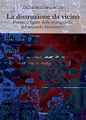 La distruzione da vicino. Forme e figure delle avanguardie del secondo Novecento