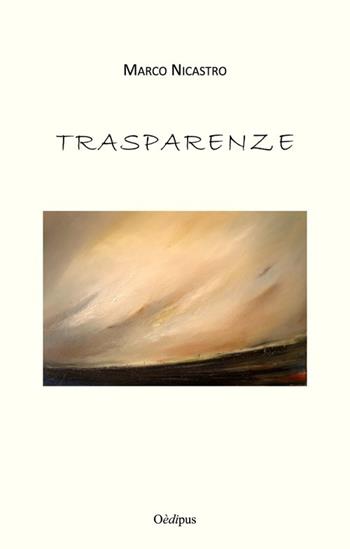Trasparenze - Marco Nicastro - Libro Oedipus 2013, Sonatine | Libraccio.it