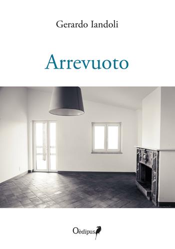 Arrevuoto. Nuova ediz. - Gerardo Iandoli - Libro Oedipus 2019, Intrecci | Libraccio.it