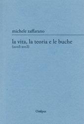 La vita, la teoria e le buche (2003-2013)