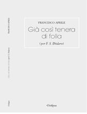 Già così tenera di folla (per F. S. Dòdaro)