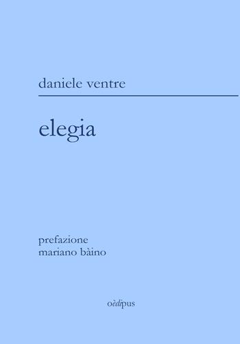 Elegia - Daniele Ventre - Libro Oedipus 2017, Megamicri | Libraccio.it