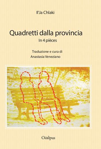 Quadretti dalla provincia. In 4 pièces - Il'Ja Chlaki - Libro Oedipus 2018, Collezione teatro | Libraccio.it
