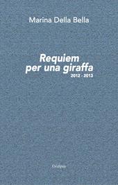 Requiem per una giraffa 2012-2013. Nuova ediz.