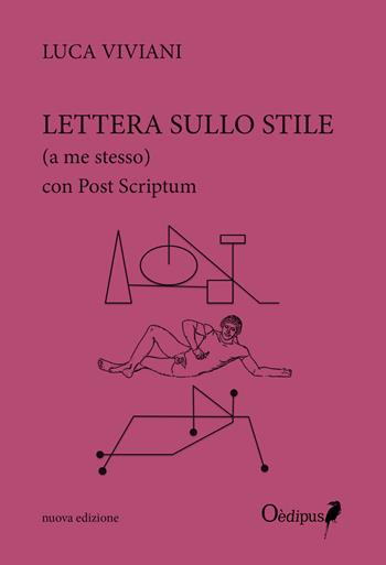 Lettera sullo stile (a me stesso). Nuova ediz. - Luca Viviani - Libro Oedipus 2019, Itaca | Libraccio.it