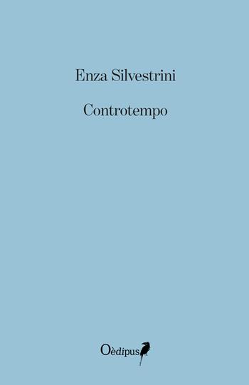 Controtempo - Enza Silvestrini - Libro Oedipus 2018 | Libraccio.it