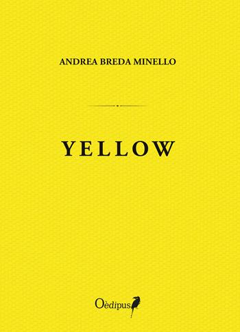 Yellow. Nuova ediz. - Andrea Breda Minello - Libro Oedipus 2018, Intrecci | Libraccio.it