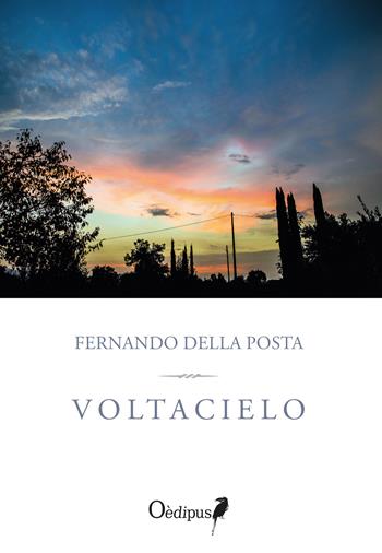 Voltacielo. Nuova ediz. - Fernando Della Posta - Libro Oedipus 2019, Intrecci | Libraccio.it