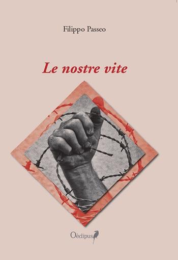 Le nostre vite - Filippo Passeo - Libro Oedipus 2019, Intrecci | Libraccio.it