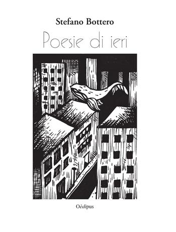 Poesie di ieri - Stefano Bottero - Libro Oedipus 2019, Intrecci | Libraccio.it