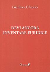 Devi ancora inventare Euridice