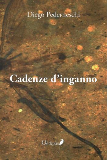 Cadenze d'inganno - Diego Pederneschi - Libro Oedipus 2019, Intrecci | Libraccio.it