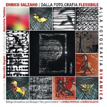 Dalla foto, grafia flessibile alla fotografia dinamica. Dialogo retrospettivo sulla Rassegna «Foto, grafia flessibile» fra Enrico Crispolti e Enrico Salzano - Enrico Salzano - Libro Oedipus 2020 | Libraccio.it