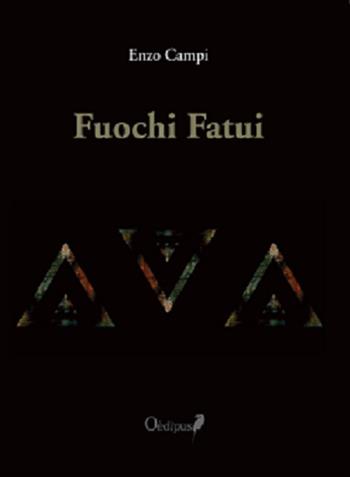 Fuochi fatui - Enzo Campi - Libro Oedipus 2021, Intrecci | Libraccio.it