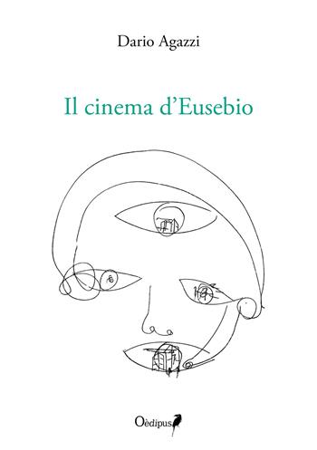 Il cinema d'Eusebio - Dario Agazzi - Libro Oedipus 2020 | Libraccio.it