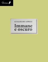 Immane e oscuro