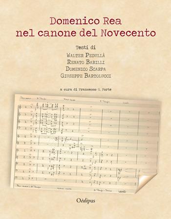 Domenico Rea nel canone del Novecento - Walter Pedullà, Renato Barilli, Domenico Scarpa - Libro Oedipus 2021 | Libraccio.it
