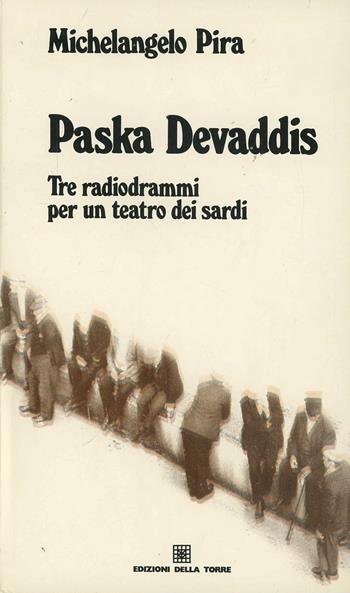 Paska devaddis - Michelangelo Pira - Libro Edizioni Della Torre 1981 | Libraccio.it