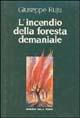 L' incendio della foresta demaniale - Giuseppe Ruju - Libro Edizioni Della Torre 1994 | Libraccio.it
