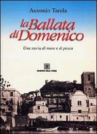 La ballata di Domenico. Storia di mare e di pesca - Ausonio Tanda - Libro Edizioni Della Torre 1998, Narrativa | Libraccio.it