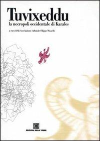 Tuvixeddu. La necropoli occidentale di Karales  - Libro Edizioni Della Torre 2000 | Libraccio.it