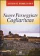 Nuove passeggiate cagliaritane - Antonio Romagnino - Libro Edizioni Della Torre 2002 | Libraccio.it