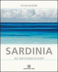 Sardinia. All the colors of light - Fulvio Roiter - Libro Edizioni Della Torre 2005 | Libraccio.it