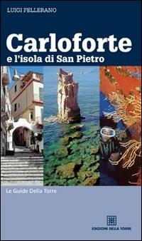Carloforte e l'isola di San Pietro - Luigi Pellerano - Libro Edizioni Della Torre 2007, Le guide | Libraccio.it