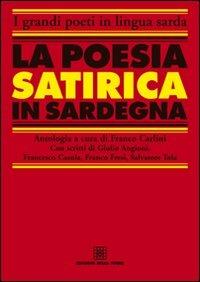 La poesia satirica in Sardegna. Ediz. italiana e sarda  - Libro Edizioni Della Torre 2010, I grandi poeti in lingua sarda | Libraccio.it