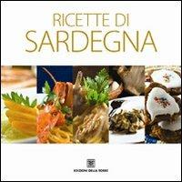 Ricette di Sardegna  - Libro Edizioni Della Torre 2010 | Libraccio.it