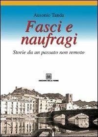 Fasci e naufragi. Storie da un passato non remoto - Ausonio Tanda - Libro Edizioni Della Torre 2010 | Libraccio.it