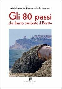 Gli 80 passi che hanno cambiato il Poetto - M. Francesca Chiappe, Lello Caravallo - Libro Edizioni Della Torre 2012, Cagliari la città e la storia | Libraccio.it