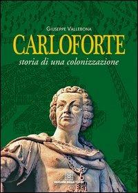 Carloforte. Storia di una colonizzazione - Giuseppe Vallebona - Libro Edizioni Della Torre 2013, Carloforte storia e cultura | Libraccio.it