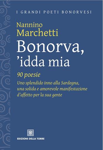 Bonorva 'idda mia. 90 poesie - Nannino Marchetti - Libro Edizioni Della Torre 2014, I grandi poeti bonorvesi | Libraccio.it