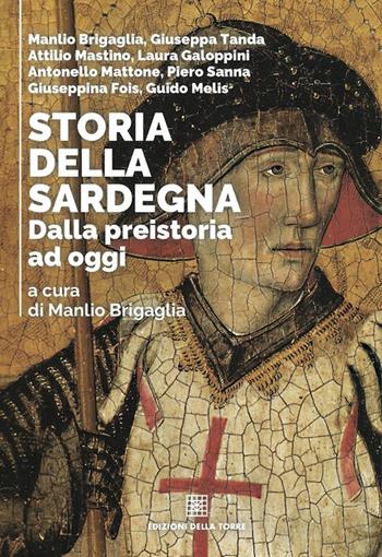 Storia della Sardegna. Dalla preistoria ad oggi  - Libro Edizioni Della Torre 2017, Un popolo, mille storie | Libraccio.it