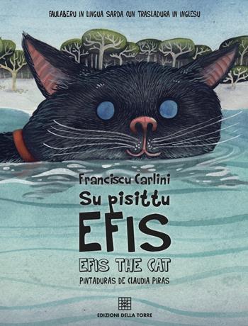 Su pisittu Efis. Efis the cat. Ediz. sarda e inglese - Franciscu Carlini - Libro Edizioni Della Torre 2021 | Libraccio.it