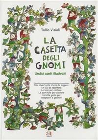 La casetta degli gnomi. Con CD Audio - Tullio Visioli - Libro Anicia 2002, Anicia scuola | Libraccio.it