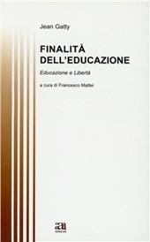 Finalità dell'educazione. Educazione e libertà