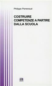 Costruire competenze a partire dalla scuola