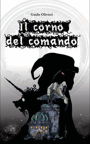 Il corno del comando - Guido Olivieri - Libro Anicia 2008, Sottosopra | Libraccio.it