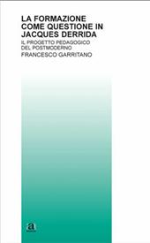 La formazione come questione in Jacques Derrida. Il progetto pedagogico del postmoderno