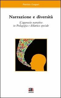 Narrazione e diversità - Patrizia Gaspari - Libro Anicia 2008, Diversità e integrazione | Libraccio.it