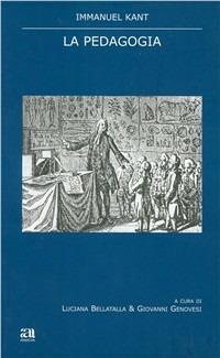 La pedagogia. Testo tedesco a fronte - Immanuel Kant - Libro Anicia 2009, Formazione umana e nuova democrazia | Libraccio.it