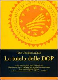 La tutela delle DOP - Fabio G. Lucchesi - Libro Anicia 2010 | Libraccio.it