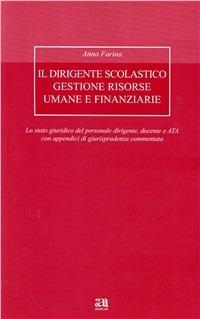 Dirigente scolastico. Gestione risorse umane - Anna Farina - Libro Anicia 2010, Autonomia e scuola | Libraccio.it