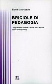 Briciole di pedagogia. Cinque note critiche per un'educazione come inquietudine