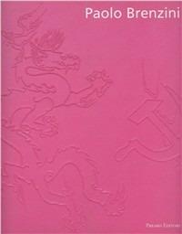 Paolo Brenzini. Tutto rosa. Ediz. illustrata - Marco Meneguzzo - Libro Prearo 2008, Cataloghi | Libraccio.it
