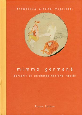 Mimmo Germanà. Ediz. illustrata - Tommaso Trini, Giampaolo Prearo, Francesca Alfano Miglietti - Libro Prearo 2010 | Libraccio.it