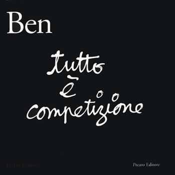Tutto è competizione - Ben Vautier - Libro Prearo 2007, Preariana | Libraccio.it