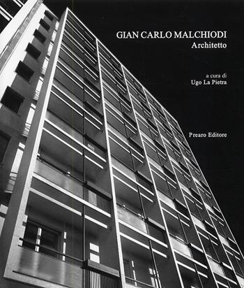 Giancarlo Malchiodi architetto - Ugo La Pietra - Libro Prearo 2007, Profili | Libraccio.it
